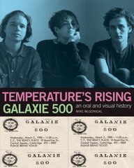 Galaxie 500: Temperature's Rising: An Oral and Visual History cena un informācija | Mākslas grāmatas | 220.lv