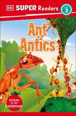 DK Super Readers Level 3 Ant Antics cena un informācija | Grāmatas pusaudžiem un jauniešiem | 220.lv