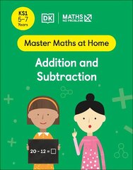 Maths No Problem! Addition and Subtraction, Ages 5-7 (Key Stage 1) цена и информация | Книги для подростков и молодежи | 220.lv