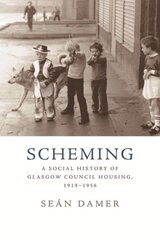 Scheming: A Social History of Glasgow Council Housing, 1919-1956 cena un informācija | Vēstures grāmatas | 220.lv