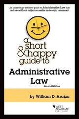 Short & Happy Guide to Administrative Law 2nd Revised edition cena un informācija | Ekonomikas grāmatas | 220.lv