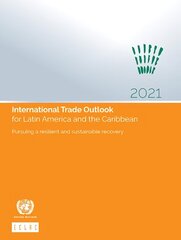 International trade outlook for Latin America and the Caribbean 2021: pursuing a resilient and sustainable recovery цена и информация | Книги по экономике | 220.lv