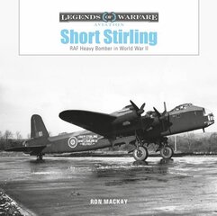 Short Stirling: RAF Heavy Bomber in World War II цена и информация | Книги по социальным наукам | 220.lv