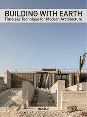 Building with Earth: Timeless Technique for Modern Architecture cena un informācija | Grāmatas par arhitektūru | 220.lv