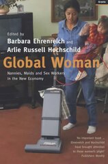 Global Woman: Nannies, Maids and Sex Workers in the New Economy cena un informācija | Sociālo zinātņu grāmatas | 220.lv