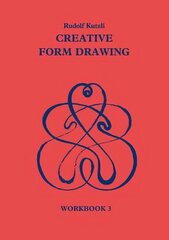 Creative Form Drawing: Workbook 3 cena un informācija | Mākslas grāmatas | 220.lv