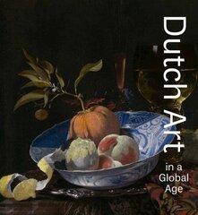 Dutch Art in a Global Age cena un informācija | Mākslas grāmatas | 220.lv