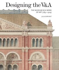 Designing the V&A: The Museum as a Work of Art (1857-1909) 2017 цена и информация | Книги об искусстве | 220.lv