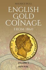 English Gold Coinage Volume II: Volume II цена и информация | Книги об искусстве | 220.lv