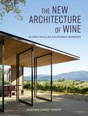 New Architecture of Wine: 25 Spectacular California Wineries цена и информация | Книги об архитектуре | 220.lv