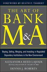 Art of Bank M&A: Buying, Selling, Merging, and Investing in Regulated Depository Institutions in the New Environment cena un informācija | Ekonomikas grāmatas | 220.lv