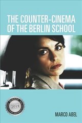 Counter-Cinema of the Berlin School цена и информация | Книги об искусстве | 220.lv