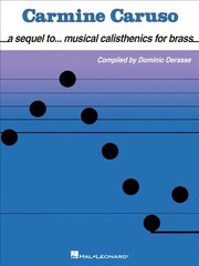 Carmine Caruso - A Sequel to Musical Calisthenics for Brass цена и информация | Книги об искусстве | 220.lv