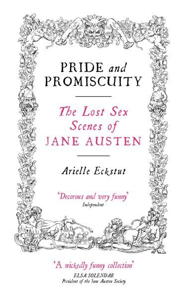 Pride And Promiscuity: The Lost Sex Scenes of Jane Austen Main - Re-issue cena un informācija | Fantāzija, fantastikas grāmatas | 220.lv