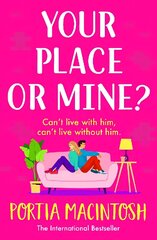 Your Place or Mine?: The laugh-out-loud enemies-to-lovers romantic comedy from Portia MacIntosh for 2023 цена и информация | Фантастика, фэнтези | 220.lv