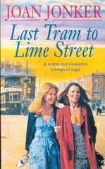 Last Tram to Lime Street: A moving saga of love and friendship from the streets of Liverpool (Molly and Nellie series, Book 2) cena un informācija | Fantāzija, fantastikas grāmatas | 220.lv