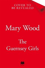 Guernsey Girls: A heartwarming historical novel from the bestselling author of The Jam Factory Girls cena un informācija | Fantāzija, fantastikas grāmatas | 220.lv