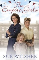 Empire Girls: A heartbreaking family saga about love and friendship in post-war Britain cena un informācija | Fantāzija, fantastikas grāmatas | 220.lv