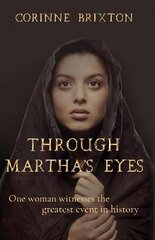 Through Martha's Eyes: One woman witnesses the greatest event in history cena un informācija | Fantāzija, fantastikas grāmatas | 220.lv