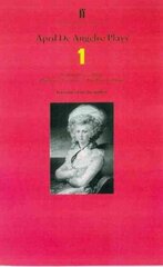 April de Angelis Plays 1: Ironmistress; Hush; Playhouse Creatures; The Positive Hour Main cena un informācija | Stāsti, noveles | 220.lv