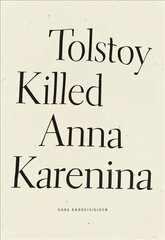 Tolstoy Killed Anna Karenina cena un informācija | Dzeja | 220.lv