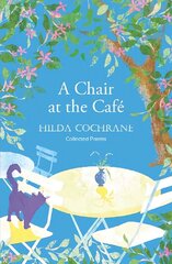 Chair at the Cafe: a journey in verse filled with a magical sense of place cena un informācija | Dzeja | 220.lv