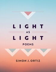 Light As Light Volume 93: Poems цена и информация | Поэзия | 220.lv