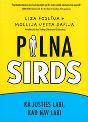 Pilna sirds. Kā justies labi, kad nav labi cena un informācija | Sociālo zinātņu grāmatas | 220.lv