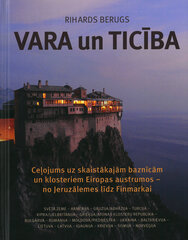 Vara un ticība. Ceļojums uz skaistākajām baznīcām un klosteriem Eiropas austrumos no Jeruzalemes l цена и информация | Развивающие книги | 220.lv