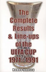 Complete Results and Line-ups of the UEFA Cup 1971-1991 cena un informācija | Grāmatas par veselīgu dzīvesveidu un uzturu | 220.lv