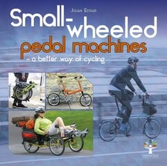 Small-wheeled pedal machines - a better way of cycling цена и информация | Книги о питании и здоровом образе жизни | 220.lv