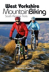 West Yorkshire Mountain Biking - South Pennine Trails cena un informācija | Grāmatas par veselīgu dzīvesveidu un uzturu | 220.lv