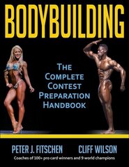 Bodybuilding: The Complete Contest Preparation Handbook цена и информация | Книги о питании и здоровом образе жизни | 220.lv