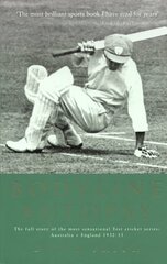 Bodyline Autopsy: The Full Story of the Most Sensational Test Cricket Series: Australia V England 1932-33 цена и информация | Книги о питании и здоровом образе жизни | 220.lv