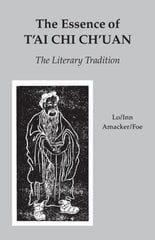 Essence of T'ai Chi Ch'uan: The Literary Tradition cena un informācija | Grāmatas par veselīgu dzīvesveidu un uzturu | 220.lv