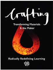 Crafting: Transforming Materials & the Maker cena un informācija | Grāmatas par veselīgu dzīvesveidu un uzturu | 220.lv