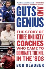 Guts and Genius: The Story of Three Unlikely Coaches Who Came to Dominate the NFL in the '80s цена и информация | Книги о питании и здоровом образе жизни | 220.lv