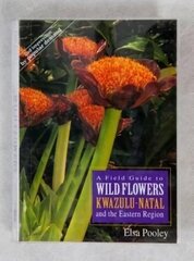 field guide to wild flowers of Kwa-Zulu Natal and the Easter Region цена и информация | Книги о питании и здоровом образе жизни | 220.lv