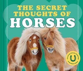 Secret Thoughts of Horses cena un informācija | Grāmatas par veselīgu dzīvesveidu un uzturu | 220.lv