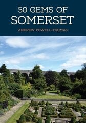 50 Gems of Somerset: The History & Heritage of the Most Iconic Places cena un informācija | Grāmatas par veselīgu dzīvesveidu un uzturu | 220.lv