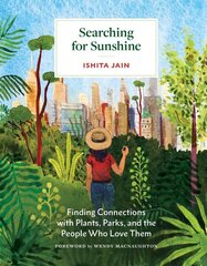 Searching for Sunshine: Finding Connections with Plants, Parks, and the People Who Love Them цена и информация | Книги о питании и здоровом образе жизни | 220.lv