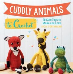 Cuddly Animals to Crochet: 28 Cute Toys to Make and Love cena un informācija | Grāmatas par veselīgu dzīvesveidu un uzturu | 220.lv