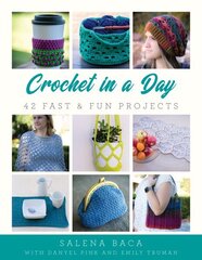 Crochet in a Day: 42 Fast & Fun Projects цена и информация | Книги о питании и здоровом образе жизни | 220.lv