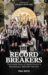 Record Breakers: The Inside Story of Notts County's Momentous 1997/98 Title Win цена и информация | Книги о питании и здоровом образе жизни | 220.lv