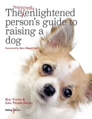 Supposedly Enlightened Person's Guide to Raising a Dog цена и информация | Книги о питании и здоровом образе жизни | 220.lv