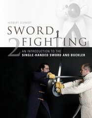 Sword Fighting 2: An Introduction to the Single-Handed Sword and Buckler cena un informācija | Grāmatas par veselīgu dzīvesveidu un uzturu | 220.lv