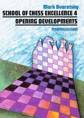 School of Chess Excellence 4: Opening Developments цена и информация | Книги о питании и здоровом образе жизни | 220.lv