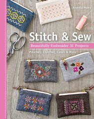 Stitch & Sew: Beautifully Embroider 31 Projects cena un informācija | Grāmatas par veselīgu dzīvesveidu un uzturu | 220.lv