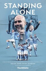 Standing Alone: Stories of Heroism and Heartbreak from Manchester City's 2020/21 Title-Winning Season cena un informācija | Grāmatas par veselīgu dzīvesveidu un uzturu | 220.lv