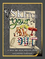 Sketch Your Art Out: A Skill and Style Activity Book cena un informācija | Grāmatas par veselīgu dzīvesveidu un uzturu | 220.lv